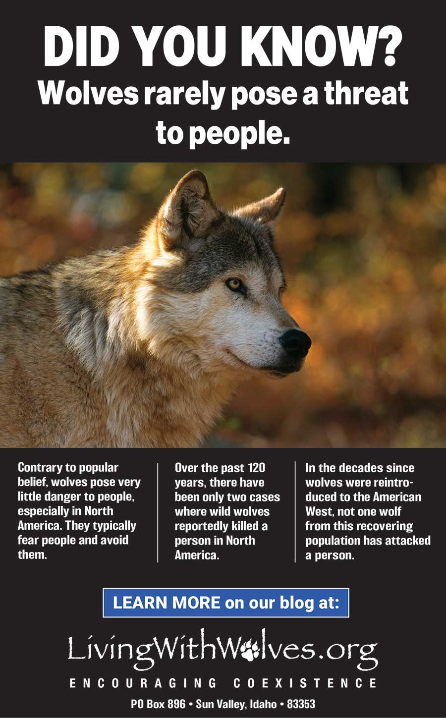 DID YOU KNOW? Wolves rarely pose a threat to people. - Living with Wolves